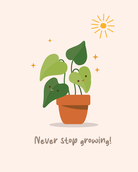 Never Stop Growing Poster 10x8